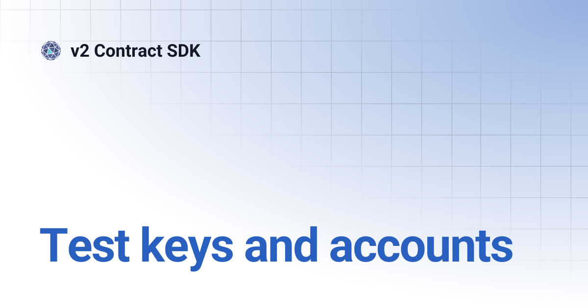 Test keys and accounts | v2 Contract SDK
